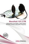 Mansfield 103.2 Fm edito da Cred Press