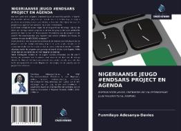 NIGERIAANSE JEUGD #ENDSARS PROJECT EN AGENDA di Funmilayo Adesanya-Davies edito da Uitgeverij Onze Kennis