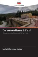 Du surréalisme à l'exil di Ixchel Martínez Rodas edito da Editions Notre Savoir