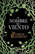 El Nombre del Viento / The Name of the Wind di Patrick Rothfuss edito da Prh Grupo Editorial