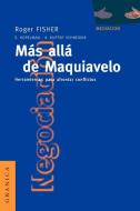 Más Allá de Maquiavelo di Roger Fisher, Elizabeth Kopelman, Andrea Kupfer Schneider edito da Ediciones Granica, S.A.