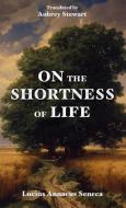 On the Shortness of Life di Lucius Annaeus Seneca edito da Fili Public