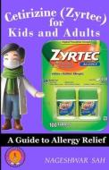 Cetirizine (Zyrtec) for Kids and Adults di Nageshwar Sah edito da Repro India Limited