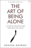 The Art Of Being Alone di Renuka Gavrani edito da Manjul Publishing House Pvt Ltd