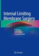 Internal Limiting Membrane Surgery di Ji Eun Lee, Ik Soo Byon, Sung Who Park edito da SPRINGER NATURE