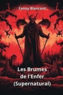 Les Brumes de l'Enfer (Supernatural) di Fanny Blancard edito da INDEPENDENT CAT