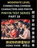 Connecting Chinese Characters & Pinyin (Part 18) di Yixin Deng edito da PinYin Test Series