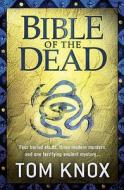Bible of the Dead di Tom Knox edito da HarperCollins Publishers