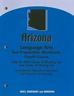 Arizona Language Arts Test Preparation Workbook, Fourth Course: Help for AIMS Grade 10 Reading Test and Grade 10 Writing Test edito da Holt McDougal