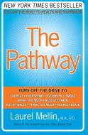 The Pathway: Follow the Road to Health and Happiness di Laurel Mellin edito da REGAN BOOKS