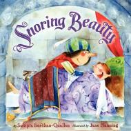 Snoring Beauty di Sudipta Bardhan-Quallen edito da HARPERCOLLINS