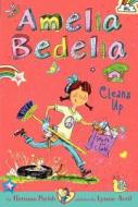 Amelia Bedelia Chapter Book #6: Amelia Bedelia Cleans Up (Pob) di Herman Parish edito da Greenwillow Books