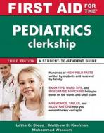 First Aid For The Pediatrics Clerkship, Third Edition di Latha Ganti, Matthew S. Kaufman, Muhammad Waseem edito da Mcgraw-hill Education - Europe