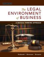 The Legal Environment of Business di Nancy K. Kubasek, Bartley A. Brennan, M. Neil Browne edito da Pearson Education (US)