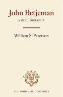 John Betjeman: A Bibliography di William S. Peterson edito da OXFORD UNIV PR