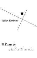 Essays in Positive Economics di Milton Friedman edito da University of Chicago Press