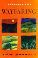 Wayfaring di Margaret Silf edito da Darton,Longman & Todd Ltd