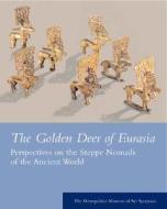 The Golden Deer Of Eurasia edito da Yale University Press