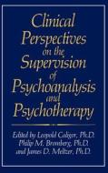 Clinical Perspectives on the Supervision of Psychoanalysis and Psychotherapy di Caligor, William Alanson White Psychoanalytic Soc edito da Springer US