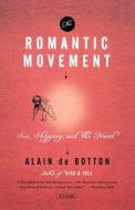 The Romantic Movement: Sex, Shopping, and the Novel di Alain de Botton edito da ST MARTINS PR 3PL