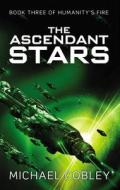 The Ascendant Stars di Michael Cobley edito da Orbit