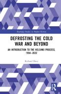 Defrosting The Cold War And Beyond di Richard Davy edito da Taylor & Francis Ltd