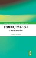 Romania, 1916-1941 di Dennis Deletant edito da Taylor & Francis Ltd
