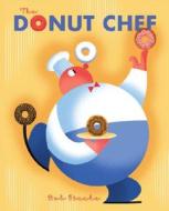 The Donut Chef di Bob Staake edito da Random House Usa Inc