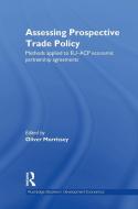 Assessing Prospective Trade Policy di Oliver Morrissey edito da Routledge