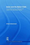 Islam and the Baha'i Faith di Oliver (University College Cork Scharbrodt edito da Taylor & Francis Ltd