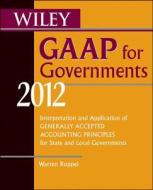 Wiley Gaap For Governments di Warren Ruppel edito da John Wiley And Sons Ltd
