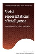 Social Representations of Intelligence di Gabriel Mugny, Felice Carugati edito da Cambridge University Press