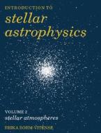 Introduction To Stellar Astrophysics di Erika Bohm-Vitense edito da Cambridge University Press
