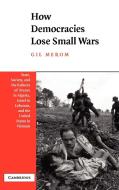 How Democracies Lose Small Wars di Gil Merom edito da Cambridge University Press