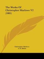 The Works of Christopher Marlowe V2 (1885) di Christopher Marlowe edito da Kessinger Publishing