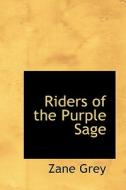 Riders Of The Purple Sage di Zane Grey edito da Bibliolife