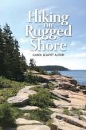 Hiking the Rugged Shore di Carol Leavitt Altieri edito da LIGHTNING SOURCE INC