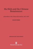 Hu Shih and the Chinese Renaissance di Jerome B. Grieder edito da Harvard University Press