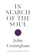 In Search Of The Soul di John Cottingham edito da Princeton University Press