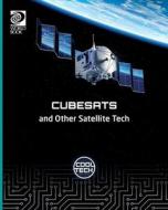 Cool Tech 2: Cubesats and Other Satellite Tech di Richard Spilsbury edito da WORLD BOOK INC