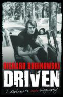 Driven a Diplomats Auto Biography di Richard Broinowski edito da Australian Surfing World