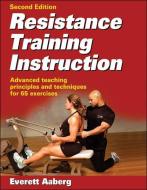 Resistance Training Instruction di Everett Aaberg edito da Human Kinetics Publishers