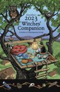 Llewellyn's 2023 Witches' Companion: A Guide to Contemporary Living di Llewellyn edito da LLEWELLYN PUB