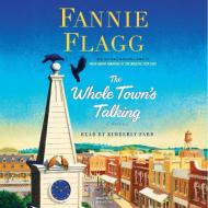 The Whole Town's Talking di Fannie Flagg edito da Random House Audio Publishing Group