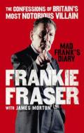 Mad Frank's Diary di Frankie Fraser, James Morton edito da Ebury Publishing