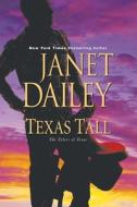 Texas Tall di Janet Dailey edito da KENSINGTON PUB CORP