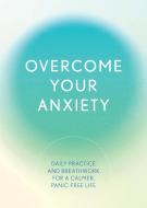 Overcome Your Anxiety di Susan Reynolds edito da Book Sales Inc