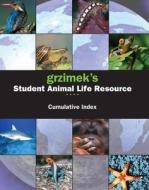 Grzimek's Student Animal Life Resource: Cumulative Index edito da UXL
