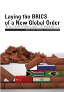 Laying the Brics of a New Global Order. from Yekaterinburg 2009 to Ethekwini 2013 edito da Africa Institute of South Africa