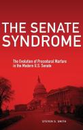 The Senate Syndrome di Steven S. Smith edito da University of Oklahoma Press